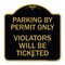 Signmission Parking by Permit Violators Will Ticketed, Black & Gold Aluminum Sign, 18" x 18", BG-1818-23452 A-DES-BG-1818-23452 - alternate 1